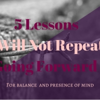 5 Lessons I Will Not Repeat Going Forward